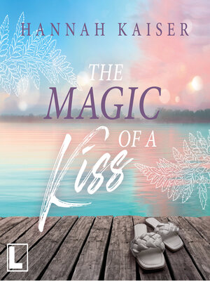 cover image of The Magic of a Kiss